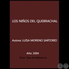 LOS NIÑOS DEL QUEBRACHAL - Autora: LUISA MORENO SARTORIO - Año 2004